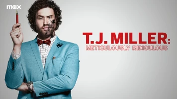 T.J. Miller: Meticulosamente Ridículo