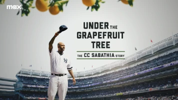 Under the Grapefruit Tree: The CC Sabathia Story