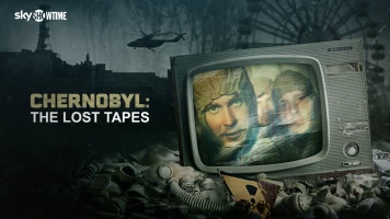 Chernobyl: The Lost Tapes