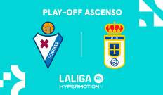 Play-off ascenso. Play-off ascenso: Eibar - Oviedo