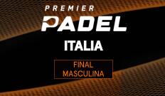 Premier Padel. Italia. Final. Premier Padel. Italia...: Final Masculino