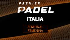 Premier Padel Italia. Semifinal Femenina. Premier Padel Italia...: Semifinal Femenina 2