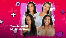 Teen Mom UK: My Birth Story