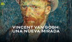 Vincent van Gogh, una nueva mirada