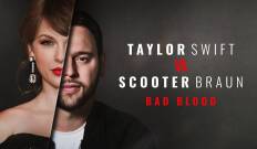 Taylor Swift vs Scooter Braun: Bad Blood