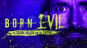 Born Evil: The Serial Killer and the Savior