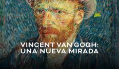 Vincent van Gogh, una nueva mirada