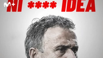 No tenéis ni **** idea Luis Enrique