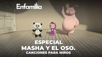 Especial Masha y el Oso. Canciones para niños