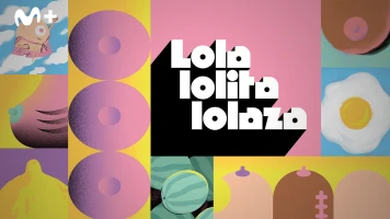 Lola, Lolita, Lolaza