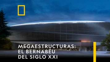 Megastructuras: El Bernabéu del Siglo XXI