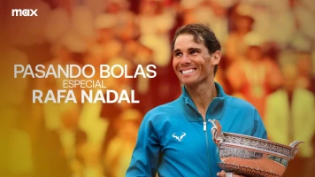 Pasando Bolas: Especial Rafa Nadal