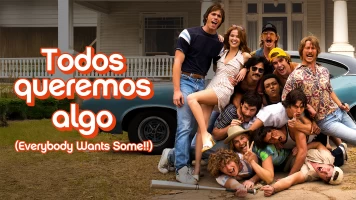 Todos queremos algo (Everybody Wants Some!!)