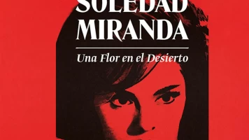 Soledad Miranda. Una flor en el desierto