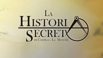 La historia secreta de Castilla-La Mancha