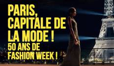 Paris Capitale de la Mode, 50 Ans de Fashion Week !