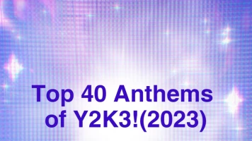 Top 40 Anthems of Y2K3!